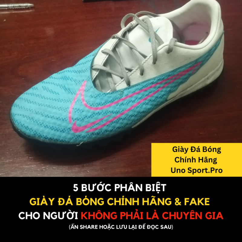 PHÂN BIỆT GIÀY ĐÁ BÓNG CHÍNH HÃNG & FAKE